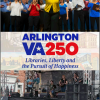 Arlington 250 logo with images of Washington Revels Heritage Voices and the Whiskey Before Breakfast Band.